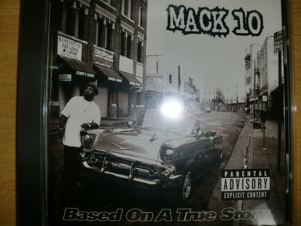 美品 Mack10 [Based On A True Story][West] snoop dogg pound nate dogg dr.dre warren g ice cube 2pac dj quik Westside Connection