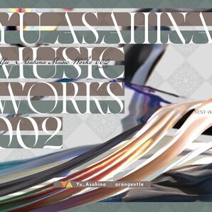 YU_ASAHINA MUSIC WORKS 002 / Yu_Asahina orangentle KLAMNOP NEXT