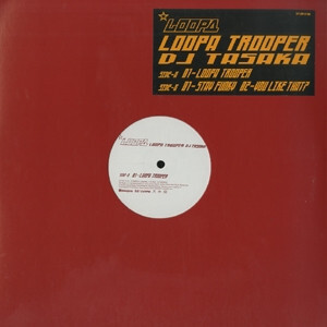 DJ Tasaka / Loopa Trooper　2001石野卓球主催レーベルからDJ Tasakaのデヴュー12インチ!