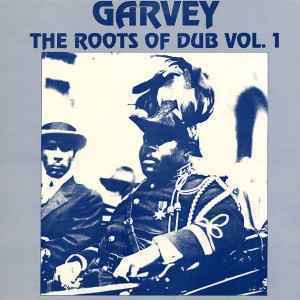 Roots Syndicate Garvey / The Roots Of Dub Vol. 1 1994黒煙モクモクニュールーツデジタルDUBワイズ！！