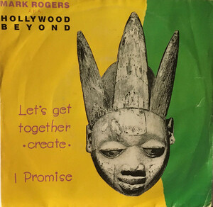 Mark Rogers AKA Hollywood Beyond Let's Get Together (Create) / I Promise　RAVE前夜UKブレイクビーツハウス傑作！Warriors Dance