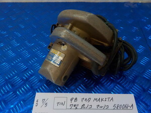 TIN●○中古　マキタ　MAKITA　7型　丸ノコ　マルノコ　5800N-A　5-7/5（こ）