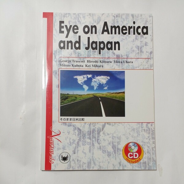 zaa-483♪Eye　on　America　and　Japan―そのまま日米比較 トラスコット，ジョージ/木村 博是/莵原 美和【著】 南雲堂（2009/02発売）