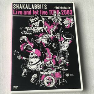 中古DVD SHAKALABBITS/“Live and let live TOUR 2003~Half the battle~ 日本産,ポップパンク系