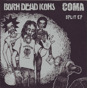 BORN DEAD ICONS / COME-Split (Sweden 限定プレス 7「廃盤 New」)