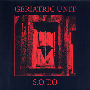 GERIATRIC UNIT-S.O.T.O (Japan 250枚限定レッドヴァイナル 7+CD「廃盤 New」)