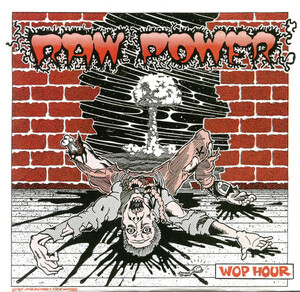 RAW POWER-Wop Hour (US 限定プレス再発 7「廃盤 New」)