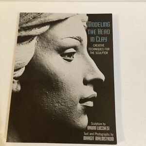 洋書 modeling the head clay 中古/送料¥230〜/粘土 彫刻 粘土細工 塑像 技術 技法 アート 芸術 美術 資料 教本