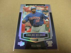 2003 9 CARLOS DELGADO カルロス・デルガド 411/850 ULTIMATE COLLECTION アッパーデック UPPERDECK UD