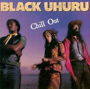 米12 Black Uhuru Chill Out NONE Island Records /00250