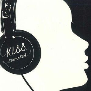 CD L'arc En Ciel Kiss 88697311782 KI/OON /00110