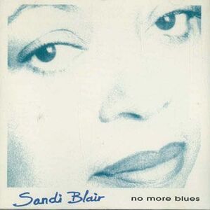 加CD Sandi Blair No More Blues SBE001 NOT FOR LABEL /00110
