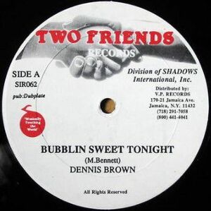 米12 Dennis Brown Bubblin Sweet Tonight SIR062 Two Friends Records /00250