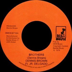 英7 Dennis Brown Ft. Junior Delgado Brothers BMDEB716 D.E.B. Music /00080