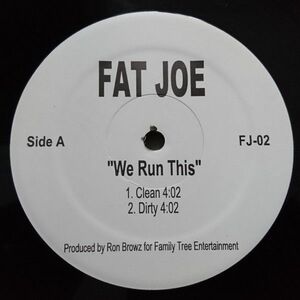 米12 Fat Joe We Run This FJ02 Not On Label (Fat Joe Self-released) /00250