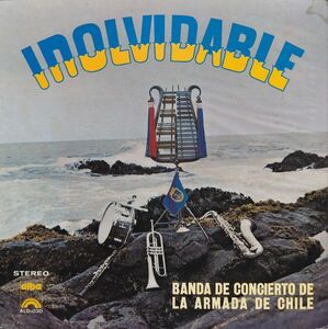 チリLP Banda de Concierto de La Armada de Chile Inolvidable ALD030 ALBA /00260