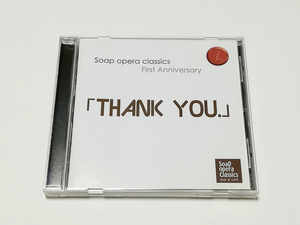 CD｜Soap opera classics ソープオペラクラシックス First Anniversary 「THANK YOU.」 非売品