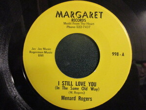 Menard Rogers ： I Still Love You 7'' / 45s (( 古いタイプのR&Bバラード )) c/w Good Food, I Am For You (( 落札5点で送料当方負担