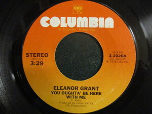 Eleanor Grant ： You Oughta' Be Here With Me 7'' / 45s (( Soul )) c/w Tap Dancing For A Blind Man (( 落札5点で送料当方負担