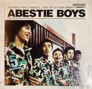 LP 98年 国内盤 Abestie Boys - Too Much Party Animals...Jerk Or Go Home SFAN-0001