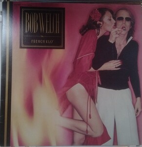 国内　美盤　Bob Welch French Kiss 