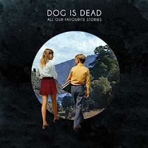 All Our Favourite Stories Dog Is Dead 輸入盤CD