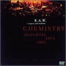 【中古】 R.A.W. ～Respect and Wisdom～ CHEMISTRY ACOUSTIC LIVE2002