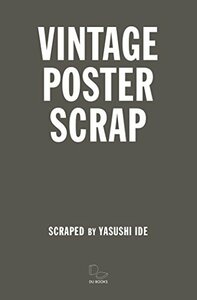 【中古】 VINTAGE POSTER SCRAP ヴィンテージ・ポスター・スクラップ
