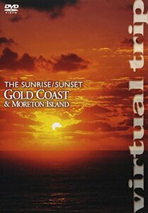 【中古】 virtual trip THE SUNRISE/SUNSET GOLD COAST MORETON ISLA