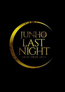 【中古】 JUNHO Solo Tour 2015 LAST NIGHT (完全生産限定盤) [Blu-ray]