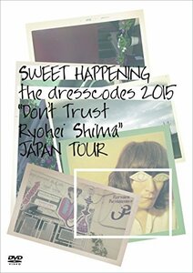 【中古】 SWEET HAPPENING ?the dresscodes 2015 Don't Trust Ryohei