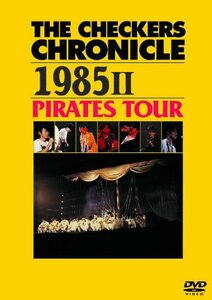 【中古】 THE CHECKERS CHRONICLE 1985 II PIRATES TOUR (廉価版) [DVD]