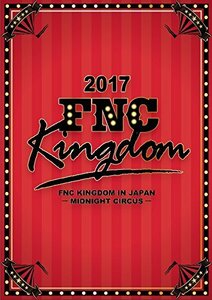 【中古】 2017 FNC KINGDOM IN JAPAN -MIDNIGHT CIRCUS- 2BD [Blu-ra