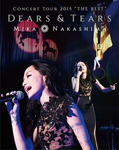 【中古】 MIKA NAKASHIMA CONCERT TOUR 2015 THE BEST DEARS & TEARS
