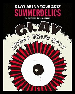 【中古】 GLAY ARENA TOUR 2017 SUMMERDELICS in SAITAMA SUPER AREN