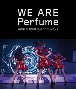 【中古】 WE ARE Perfume -WORLD TOUR 3rd DOCUMENT (通常盤) [Blu-ray]