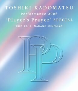 【中古】 TOSHIKI KADOMATSU PERFORMANCE 2006 PLAYER'S PRAYER SPEC
