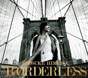 【中古】 B ORDERLESS (初回限定盤)