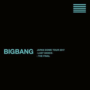 【中古】 BIGBANG JAPAN DOME TOUR 2017 -LAST DANCE- : THE FINAL (