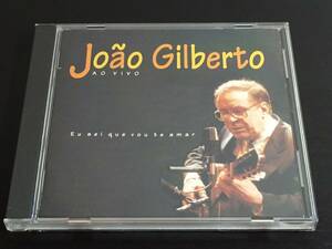 C) ジョアン・ジルベルト アコースティック・ライブ あなたを愛してしまう / JOAO GILBERTO AO VIVO EU SEI QUE VOU TE AMAR