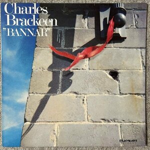 Charles Brackeen - Bannar - Silkheart ■