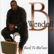 インディ人気作 廃盤 Wendell Brown　Back Ta Bid'ness　伝説のグループL.L.C.のフロント・マン　R＆B　indie soul SOUL DIGGER　名曲満載