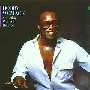 廃盤 R＆B SOUL Bobby Womack Someday We'll All Be Free ボビー・ウーマック 「I'm so proud」「surprise surprise」超名曲