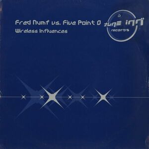 試聴 Fred Numf vs. Five Point O - Wireless Influences [12inch] Tune Inn Records UK 2000 Progressive House
