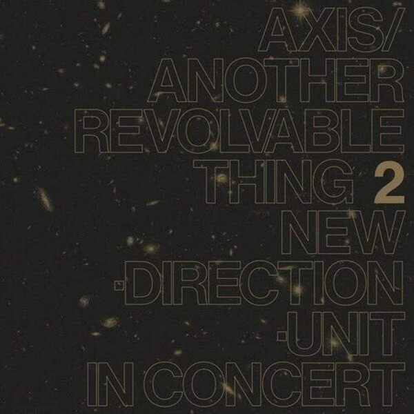 Masayuki Takayanagi 高柳昌行 New Direction Unit - Axis/Another Revolvable Thing 2 限定再発アナログ・レコード 