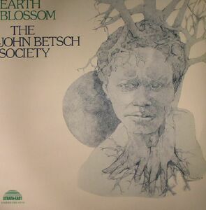 The John Betsch ジョン・ベッチ Society - Earth Blossom Record Store Day 2015限定リマスター再発アナログ・レコード