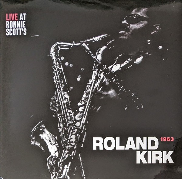 Roland Kirk ローランド・カーク - Live At Ronnie Scott's, 1963 Record Store Day 2021 2,000枚限定リマスター・アナログ・レコード