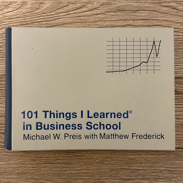 101 Things I Learned in Business School (ビジネススクールで学ぶ101のアイデア　英語版)