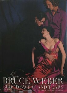 写真集『Bruce Weber Blood Sweat and Tears ブルース・ウェーバー』TeNeues 2005年