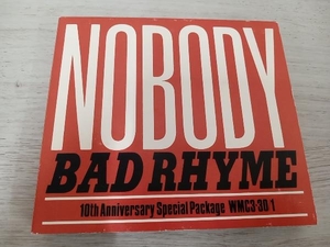 NOBODY CD BAD RHYME